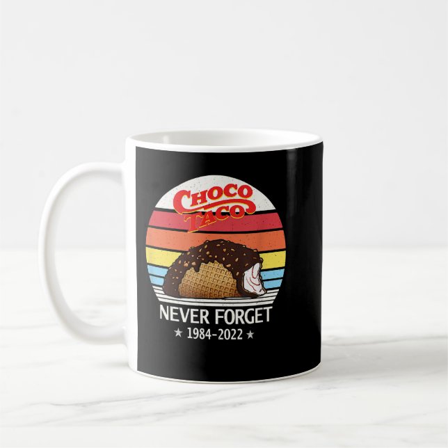 Taza De Café Choco Taco nunca olvida la camiseta graciosa de es (Izquierda)