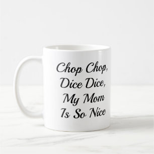 Taza De Café Chop, dice, mi mamá es tan agradable o Tu mensaje