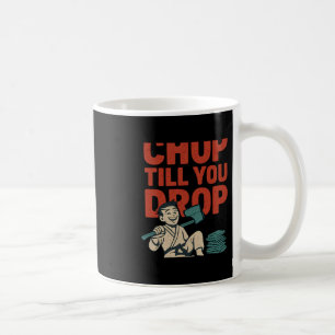 Taza De Café Chop hasta que dejes caer el humor de boxeo de art
