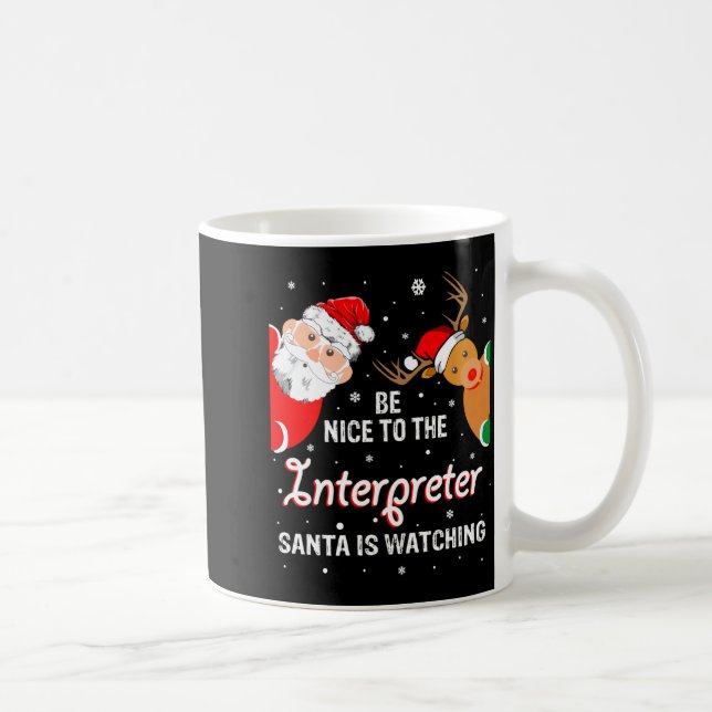 Taza De Café Christmas Be Nice To The Interpreter Santa Long Sl (Derecha)