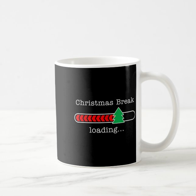 Taza De Café Christmas Break Loading Funny Xmas Holiday Teacher (Derecha)