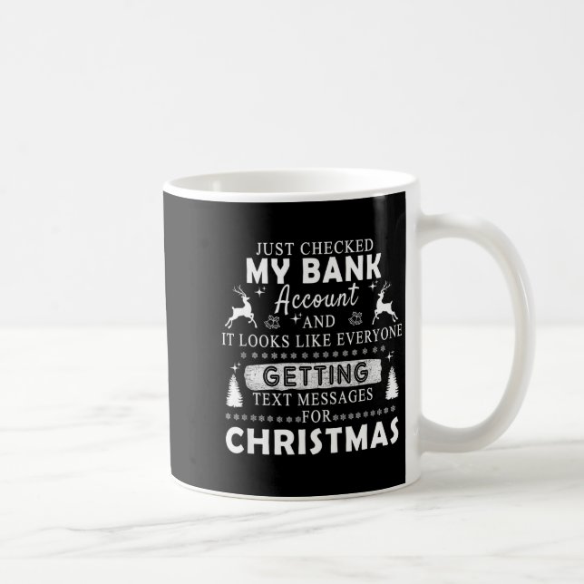 Taza De Café Christmas Funny Just Checked My Bank Account Gift  (Derecha)