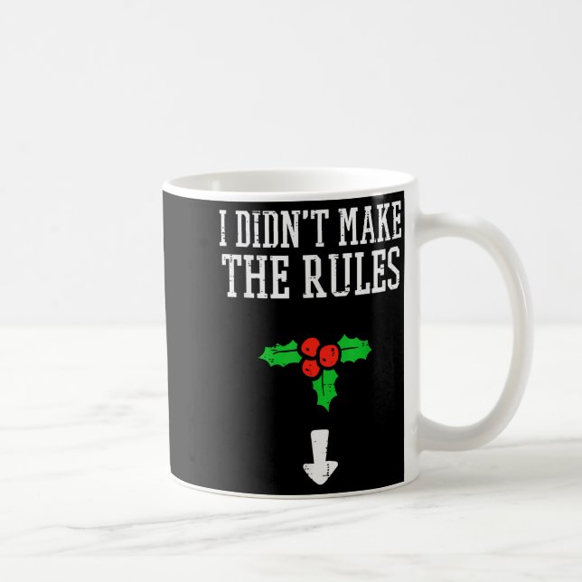 Taza De Café Christmas I Didnt Make Rules Mistletoe Funny Xmas  (Derecha)