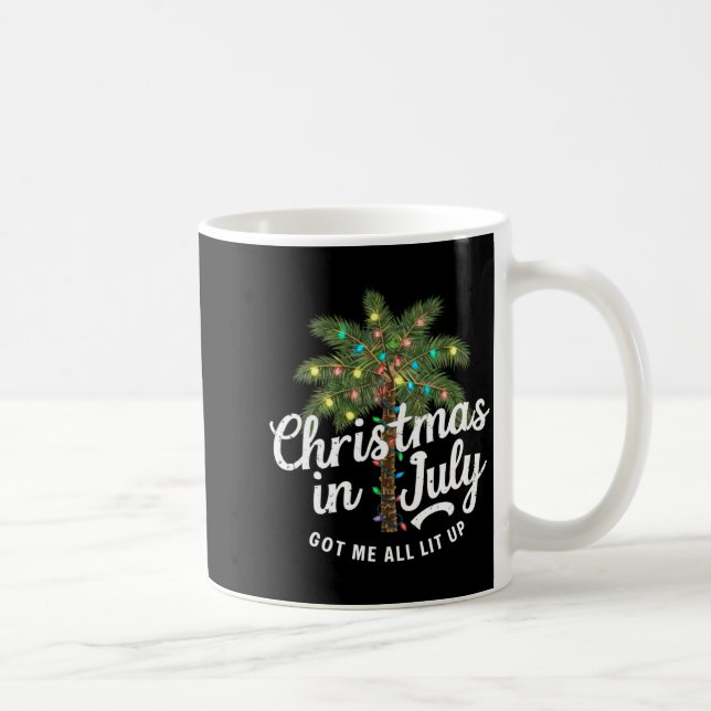 Taza De Café Christmas In July Got Me All Lit Up  (Derecha)