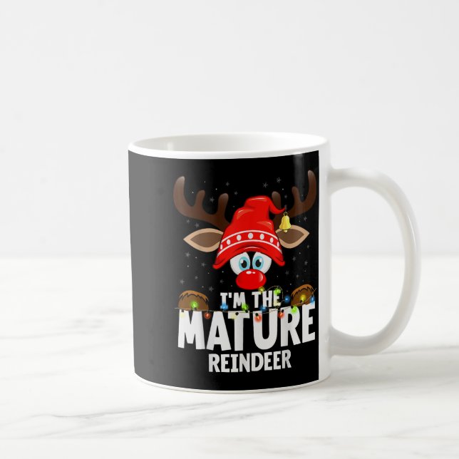Taza De Café Christmas Matching I'm The Mature Reindeer  (Derecha)