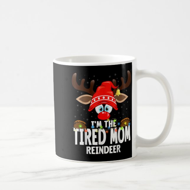 Taza De Café Christmas Matching I'm The Tired Mom Reindeer  (Derecha)