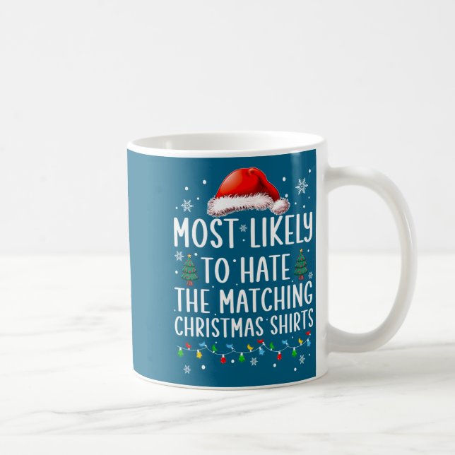 Taza De Café Christmas Most Likely To Hate Matching Funny Famil (Derecha)
