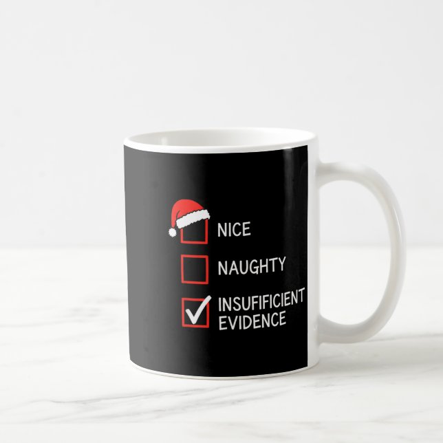 Taza De Café Christmas Nice Naughty Insufficient Evidence Santa (Derecha)