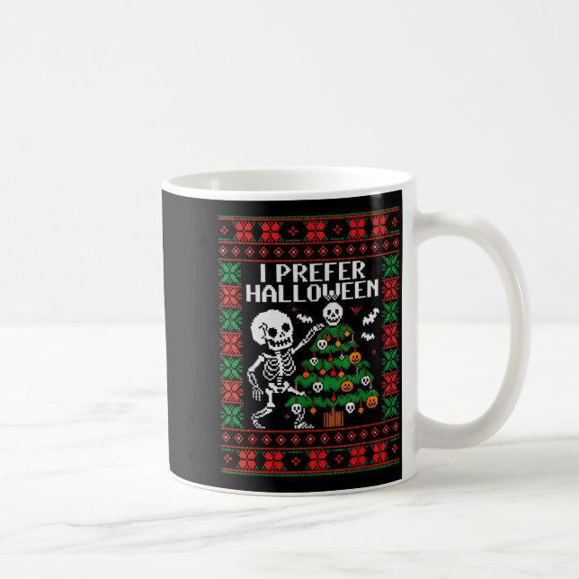 Taza De Café Christmas Skeleton I Prefer Halloween Ugly Christm (Derecha)