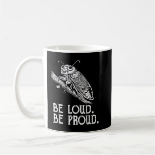 Taza De Café Cicada Scream Be Loud Be Proud Cicadas Invasión