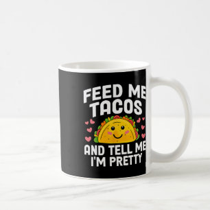 Taza De Café Cinco De Mayo Feed Me Tacos Dime Que Soy Bonito Ta