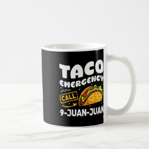 Taza De Café Cinco De Mayo Taco Llamada De Emergencia 9 Juan Ci