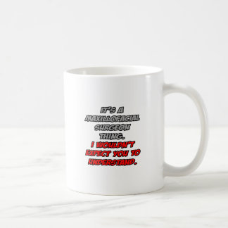 Taza De Café Cirujano Maxillofacial.. No entenderías