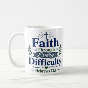Taza De Café Cita cristiana a través de cada dificultad