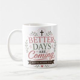 Taza De Café Cita cristiana de mejores días venideros