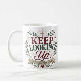 Taza De Café Cita cristiana espiritual: Sigue mirando hacia arr