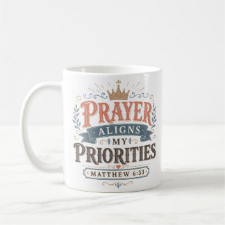Taza De Café Cita cristiana: la oración alinea mis prioridades