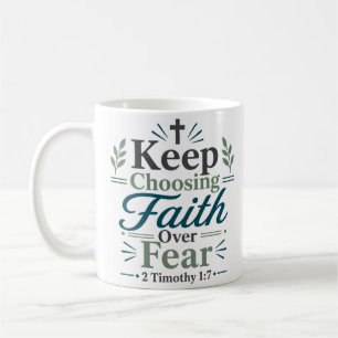 Taza De Café Cita cristiana: sigue eligiendo la fe sobre el mie