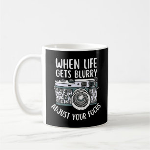 Taza De Café Cita cuando la vida se vuelve borrosa ajusta tu en