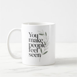 Taza De Café Cita de Agradecimiento 'Haces que la Gente se Sien