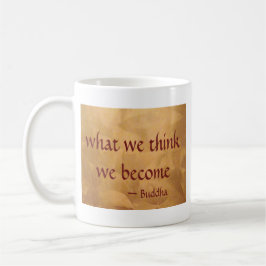 Taza De Café Cita de Buda; Qué pensamos nos convertimos