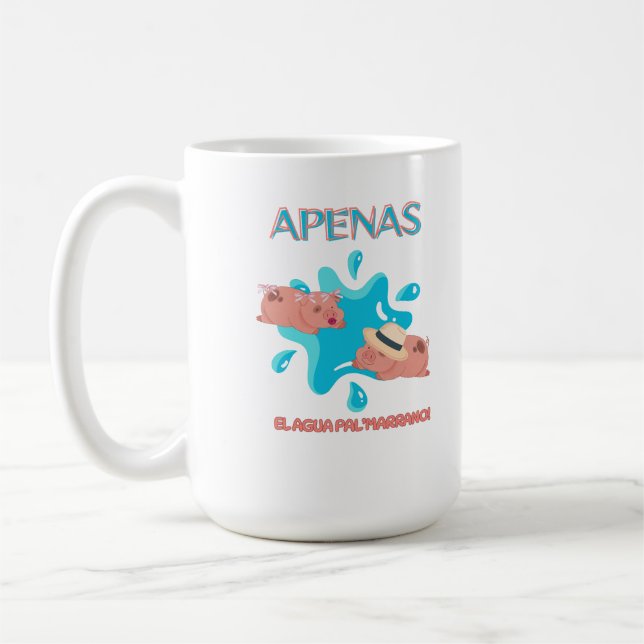 Taza De Café Cita de cerdo "Apenas el agua pal marrano" (Izquierda)