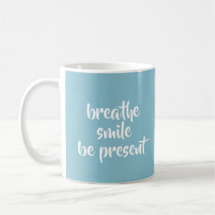 Taza De Café Cita de confirmación de Breathe Smile Be Present 