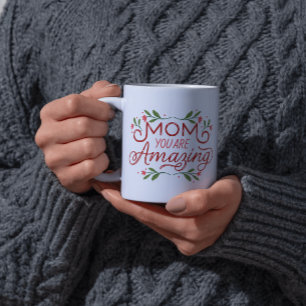 Taza De Café Cita de diseño floral cuta "Mamá, eres increíble"