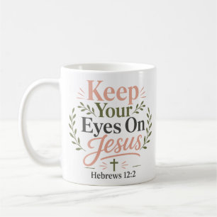 Taza De Café Cita de fe cristiana Mantén tus ojos en Jesús