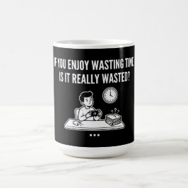 Taza De Café Cita de filosofía para disfrutar perdiendo el tiem