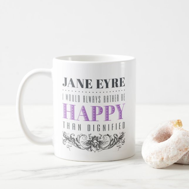 Taza De Café Cita de Jane Eyre - Siempre Preferiría Ser Feliz (Con donut)