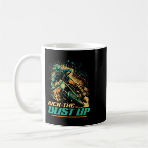 Taza De Café Cita De Motocross Patear El Polvo Hacia Arriba Fun