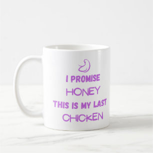 Taza De Café Cita de pollo: Prometo... Último pollo