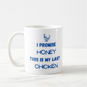 Taza De Café Cita de pollo: Prometo... Último pollo