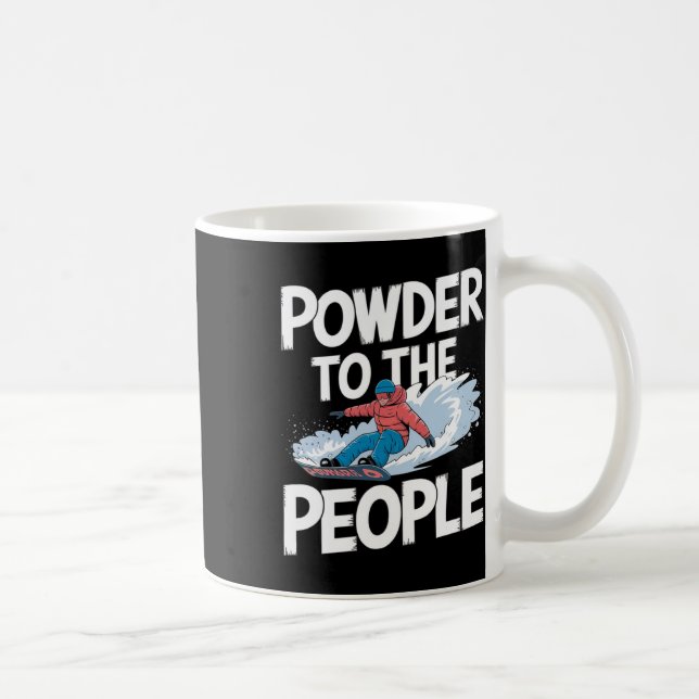 Taza De Café Cita De Snowboard - Polvo Para La Gente Snowboar (Derecha)