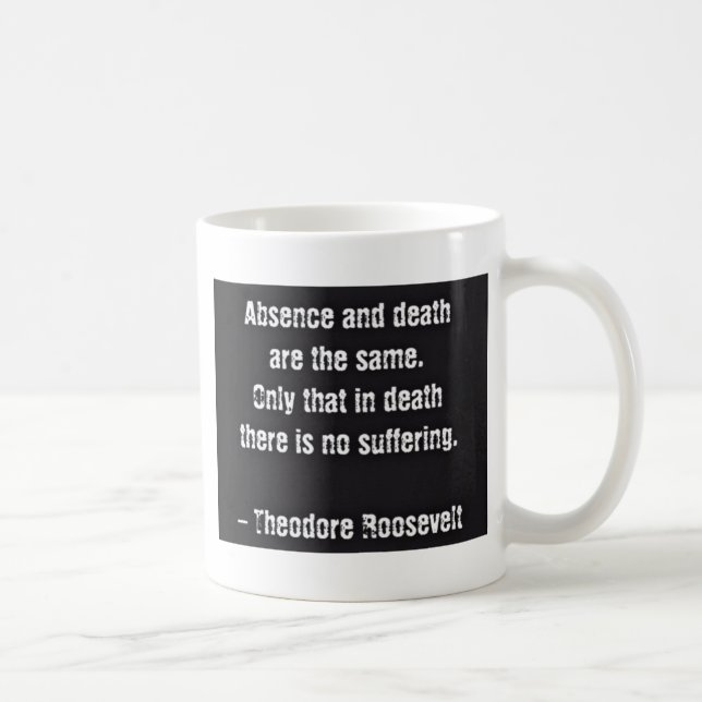 Taza De Café Cita De Teddy Roosevelt - Ausencia Y Muerte (Derecha)