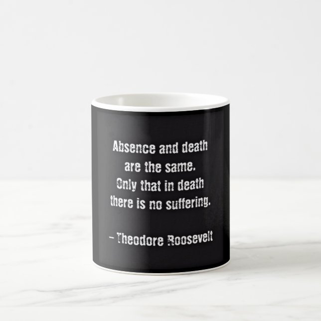 Taza De Café Cita De Teddy Roosevelt - Ausencia Y Muerte (Centro)