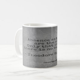 Taza De Café Cita de Teddy Roosevelt - Ausencia y Muerte