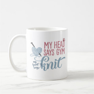 Taza De Café Cita de Tejer Mi Cabeza Dice Gimnasio Mi Corazón D