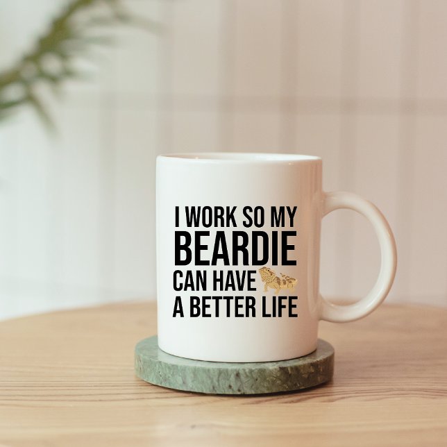 Taza De Café Cita de trabajo divertida de Beardie Lover (I work so my beardie can have a better life mug
)
