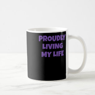 Taza De Café Cita divertida de amor propio orgullosamente vivie