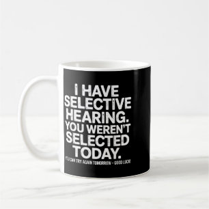 Taza De Café Cita divertida de audición selectiva humorística p