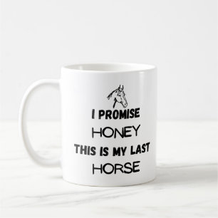 Taza De Café Cita divertida de caballos: Lo prometo, último cab