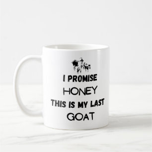 Taza De Café Cita divertida de cabra: Prometo... Última cabra