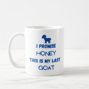 Taza De Café Cita divertida de cabra: Prometo... Última cabra