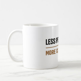 Taza De Café Cita divertida de café Menos gente, más café
