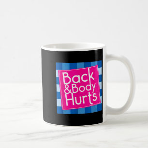 Taza De Café Cita divertida de dolor de espalda Ejercicio Entre