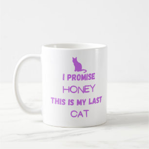 Taza De Café Cita divertida de gato: Prometo.. Último gato