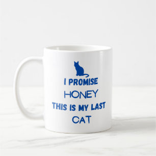 Taza De Café Cita divertida de gato: Prometo... Último gato