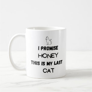 Taza De Café Cita divertida de gato: Prometo... Último gato